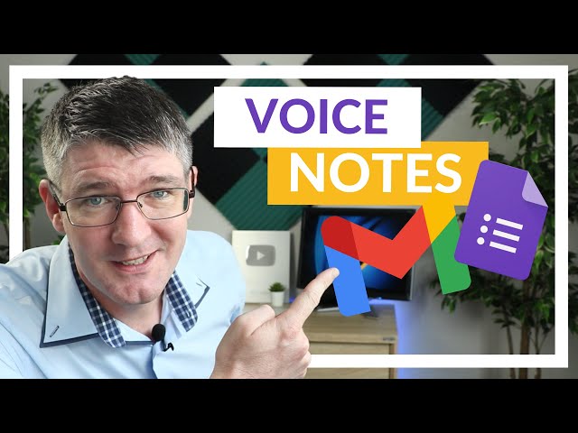 Insert Voice Notes in Gmail and Google Forms!