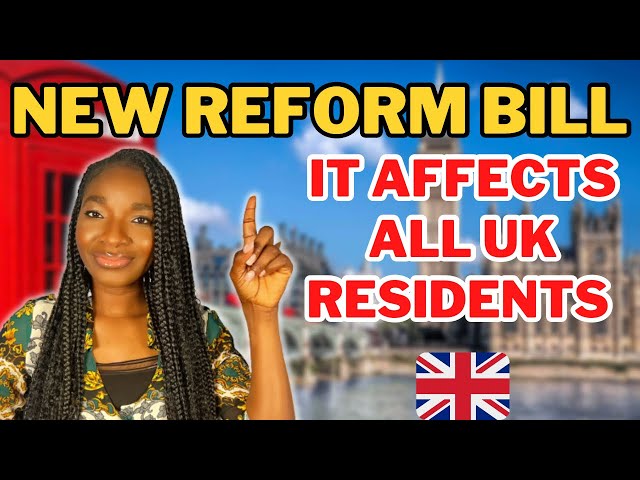 The New UK Reform Bill | This Affects All UK Residents | All You Need To Know