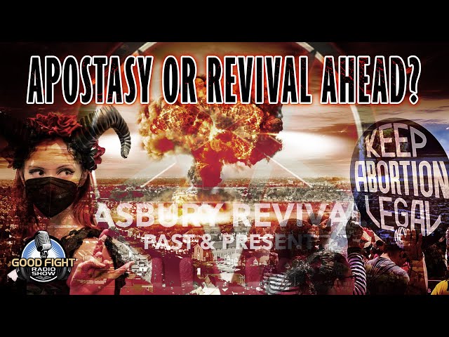 Revival or Apostasy Ahead?