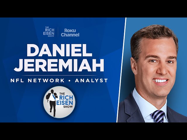 Daniel Jeremiah Talks Falcons, Steelers, Chargers, Cowboys & More with Rich Eisen | Full Interview