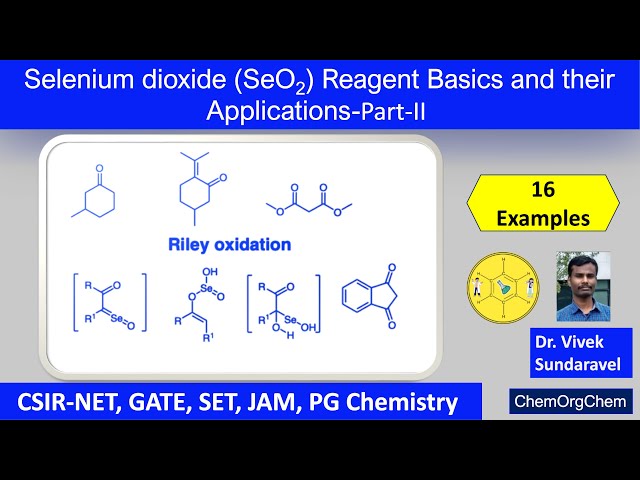 Selenium Dioxide (SeO2) Reagent and their Applications Part-II |ChemOrgChem🔥