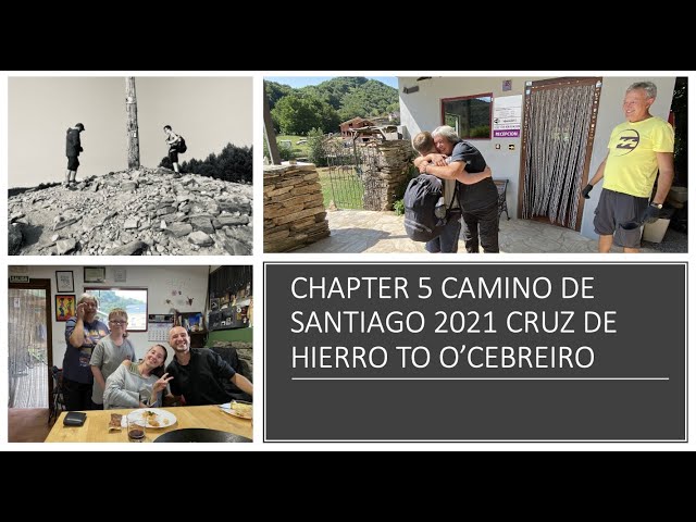Part 5 CAMINO DE SANTIAGO 2021 Cruz de Hierro to O´Cebreiro