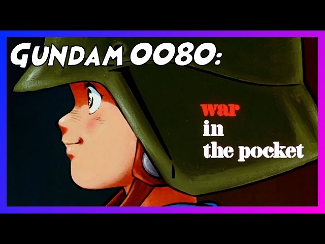 Mobile Suit Gundam 0080: War in the Pocket | The Gundam Retrospective