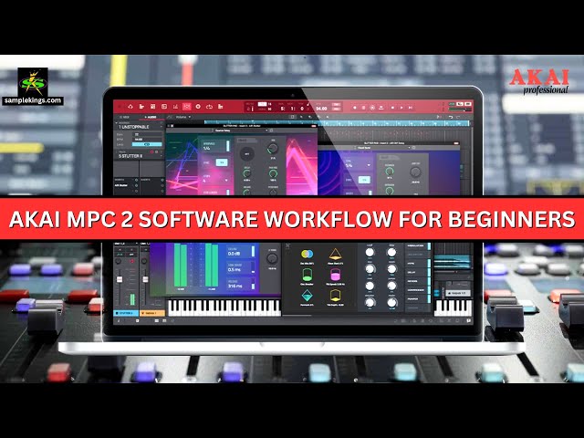 AKAI MPC 2.13.0 Software FULL WORKFLOW For Beginners.