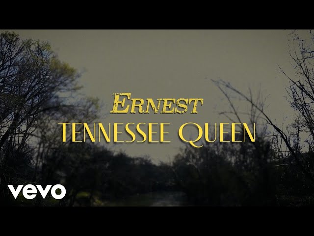 ERNEST - Tennessee Queen (Lyric Video)