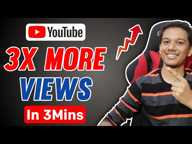 GET 3X MORE VIEWS On Your Youtube Channel / Videos [Hindi]