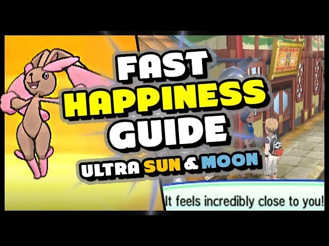 HOW TO RAISE FRIENDSHIP/HAPPINESS FAST IN POKEMON ULTRA SUN AND MOON - Friendship/Happiness Guide