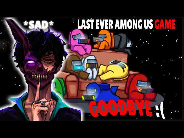 END OF AN ERA, CORPSE AND SYKKUNOS LAST AMONG US GAME AND STREAM