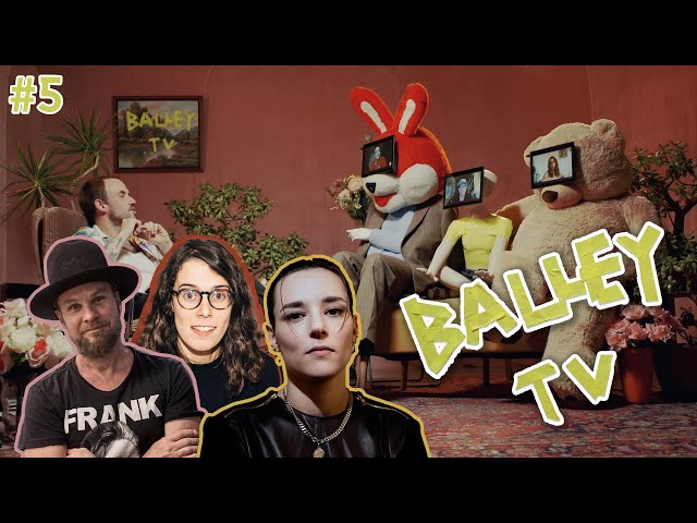 BALLEY TV - Episode 5 with Jeff Ament, Jehnny Beth & Fern Ford