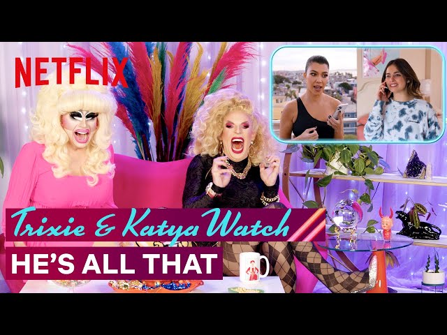 Drag Queens Trixie Mattel & Katya React to He's All That | I Like to Watch | Netflix