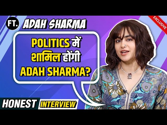 "Main Politics Join..." Adah Sharma Reacts On Trolling, Struggles & More | Honest Interview | Bastar