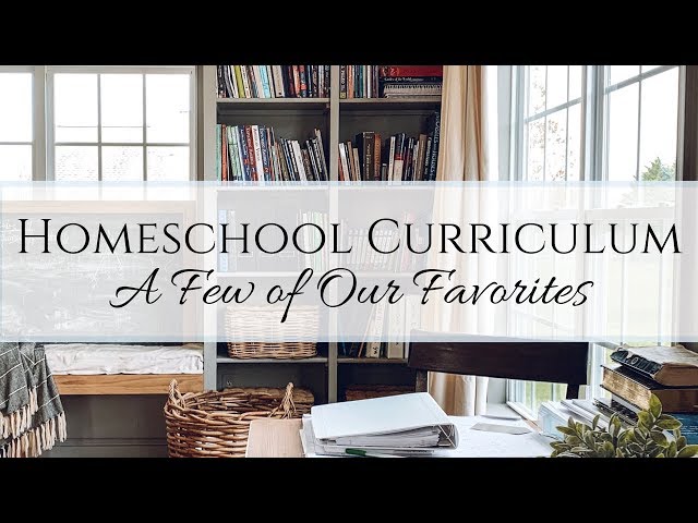 Homeschool Curriculum | A Few of Our Favorites