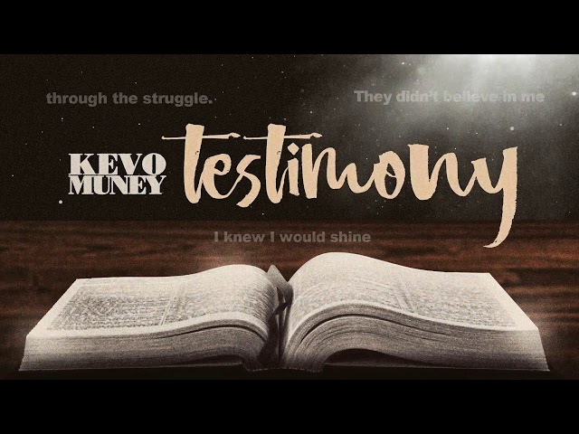 Kevo Muney - Testimony [Official Audio]
