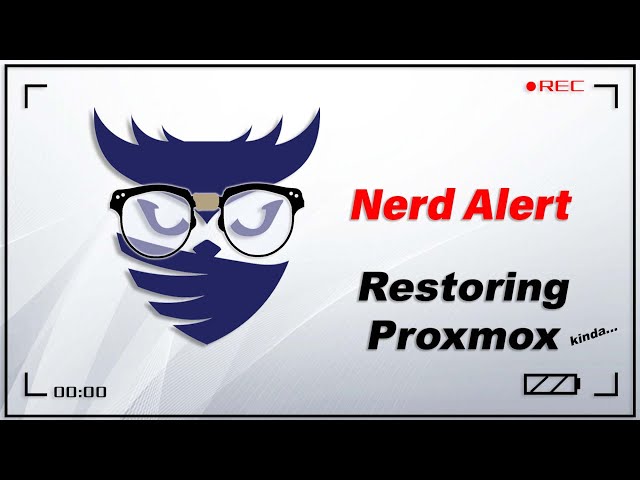 Nerd Alert - Ep. 11 - Restoring a Proxmox host from backup configs...kinda