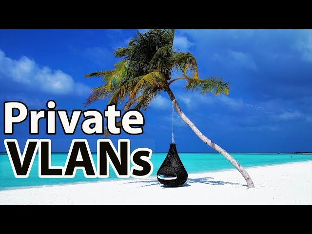 Private  VLANs