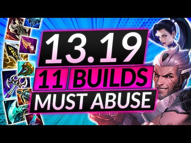 11 NEW BROKEN BUILDS for Patch 13.19 - BEST ITEMS and Champion Combos - LoL Guide