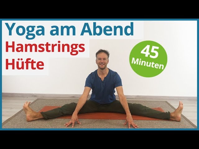 Hamstrings + Hüfte dehnen  | 45 Minuten Yoga am Abend