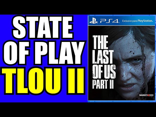 SONY Anuncia State Of Play de The Last Of Us Part II e Days of Play 2020