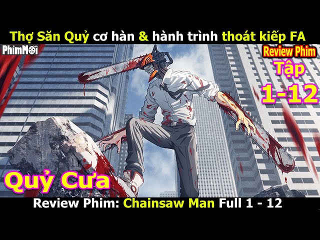 [Review Phim] Thợ Săn Quỷ Full - Chainsaw Man | Thanh Niên Làm Thợ Săn Để Thoát Kiếp FA