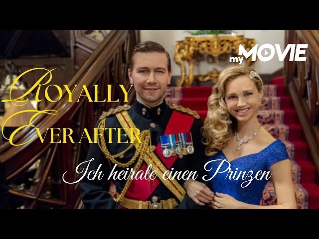 Royally Ever After - Ich heirate einen Prinzen | Ganzer Film kostenlos in HD
