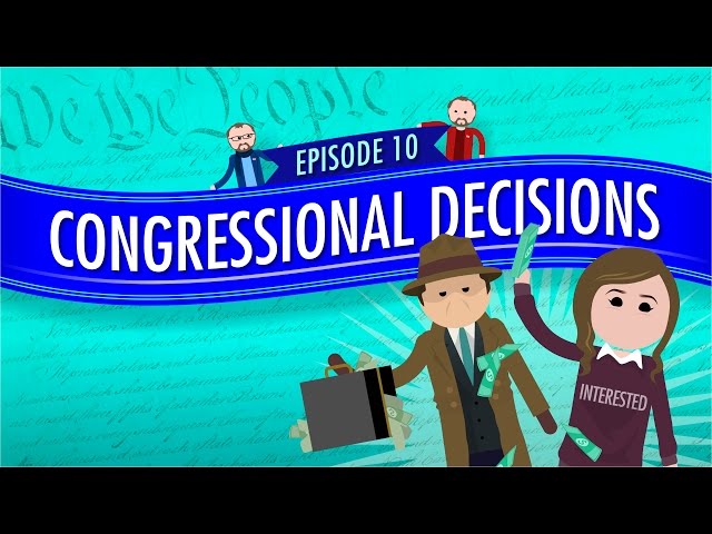 Congressional Decisions: Crash Course Government and Politics #10