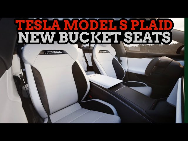 The Tesla Model S Plaid Finally Gets Bucket Seats!