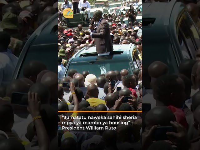 “Jumatatu naweka sahihi sheria mpya ya mambo ya housing” - President William Ruto
