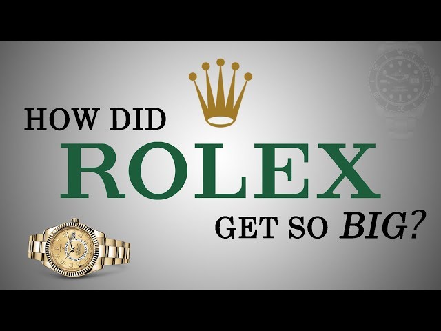 How Did ROLEX Get So Big?