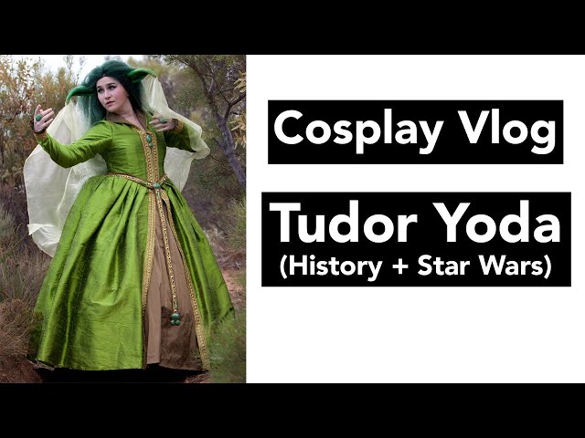 Cosplay Vlog: Tudor Yoda (Star Wars/ history mashup)