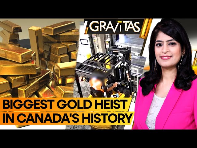 Gravitas | How thousands of gold bars were stolen from an airport facility in Canada | WION