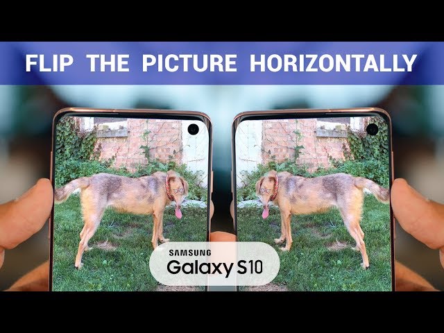 How to Flip the Picture Horizontally on Samsung Galaxy S10