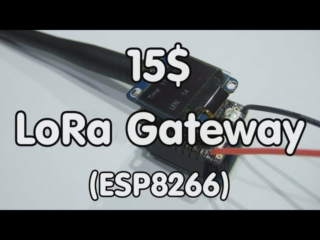 #134 15$ LoRa Gateway with ESP8266 and a RFM95 (Tutorial)