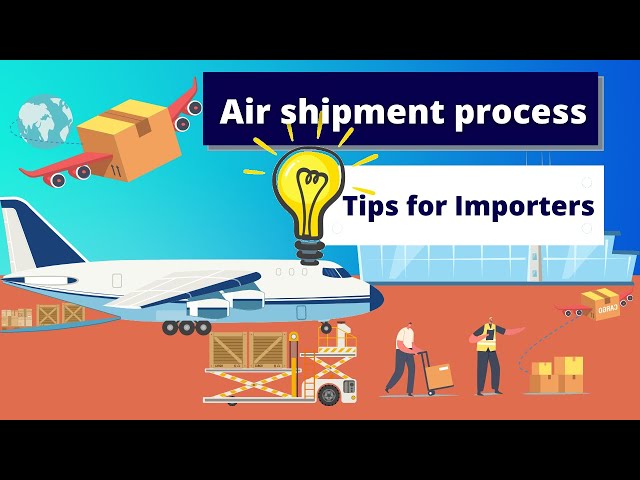Air shipment process / Tips for Importers
