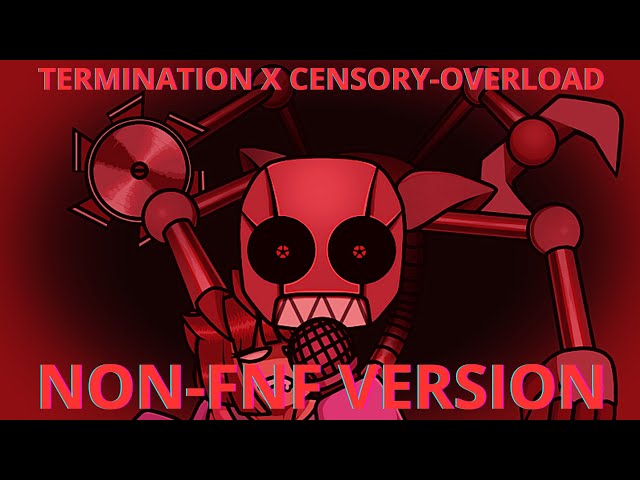 TERMINATION X CENSORY-OVERLOAD - NON-FNF REMIX