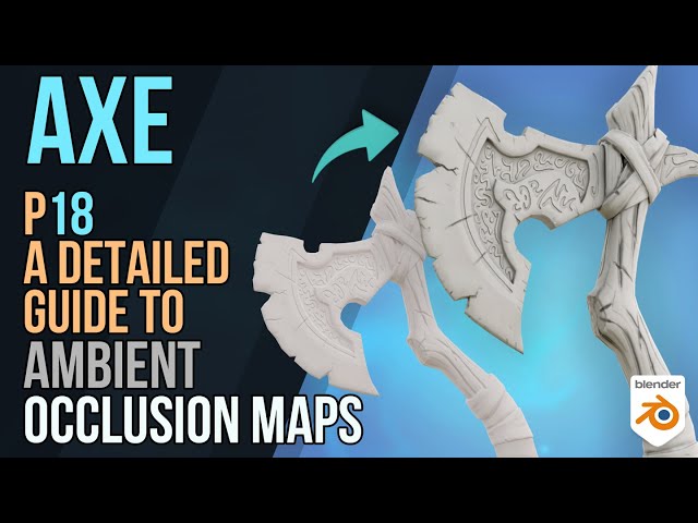 Axe - Detailed Game Objects -- P18 - Ambient Occlusion Maps in Detail