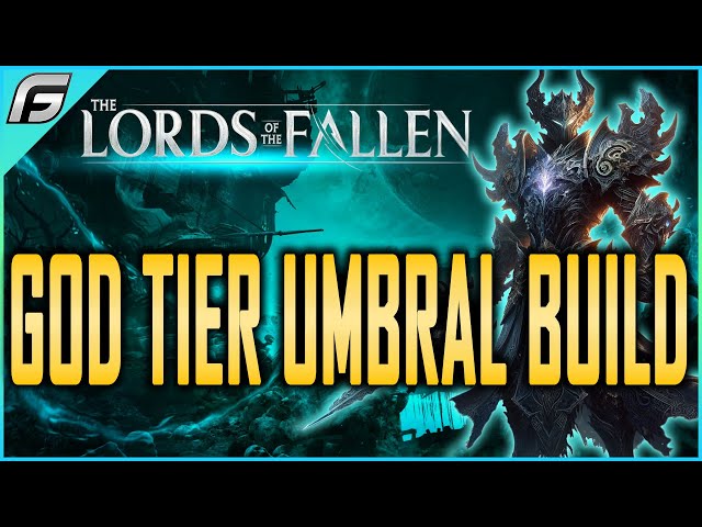 Lords of the Fallen GOD TIER UMBRAL BUIILD Guide after Patch - Strength & Magic - Best Spells, Stats