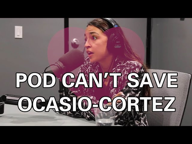 Liberal Podcast Can't Save Alexandria Ocasio-Cortez