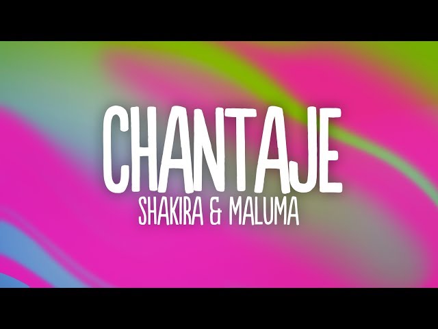 Shakira - Chantaje (Letra/Lyrics) ft. Maluma