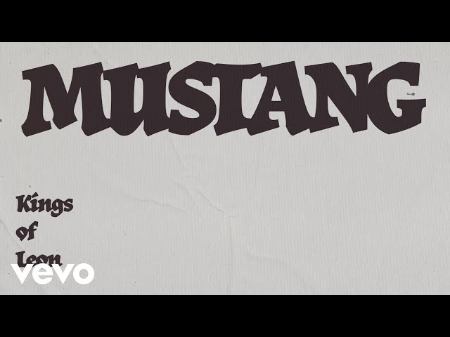 Kings Of Leon - Mustang (Official Lyric Video)