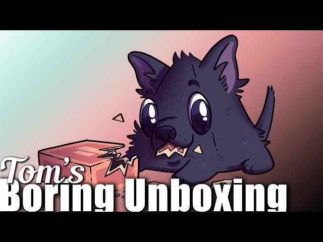 Tom's Boring Unboxing Video - April 30, 2024