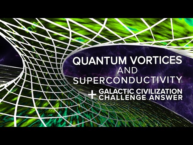 Quantum Vortices and Superconductivity + Drake Equation Challenge Answers