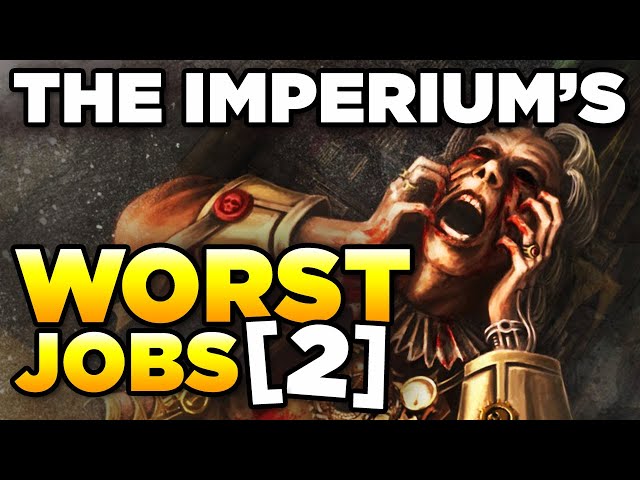 THE IMPERIUM'S WORST JOBS - Part 2 | WARHAMMER 40,000 Lore / History