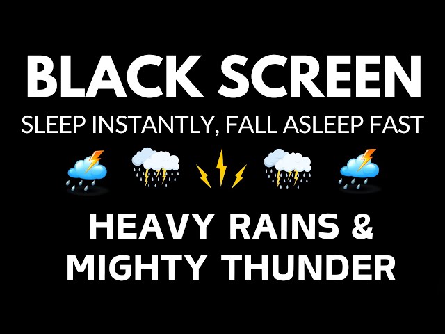 SLEEP INSTANTLY, FALL ASLEEP FAST with Heavy Rains & Mighty Thunder on Stormy Night black screen