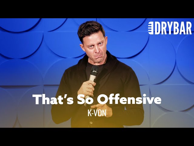 Everyone Is Looking To Be Offended. K-von