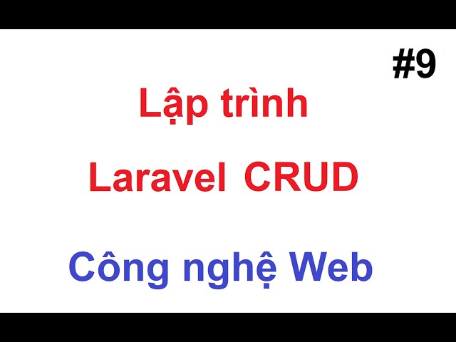 Lập trình Laravel CRUD