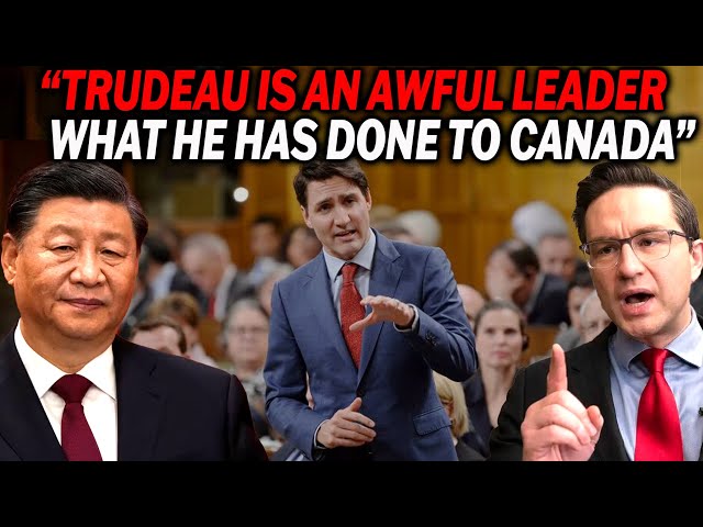 Xi Jinping and Pierre Poilievre revealed why Justin Trudeau Awful for Canada