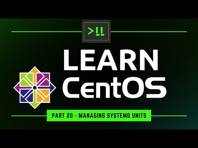 Learn CentOS 20 - Managing systemd Units
