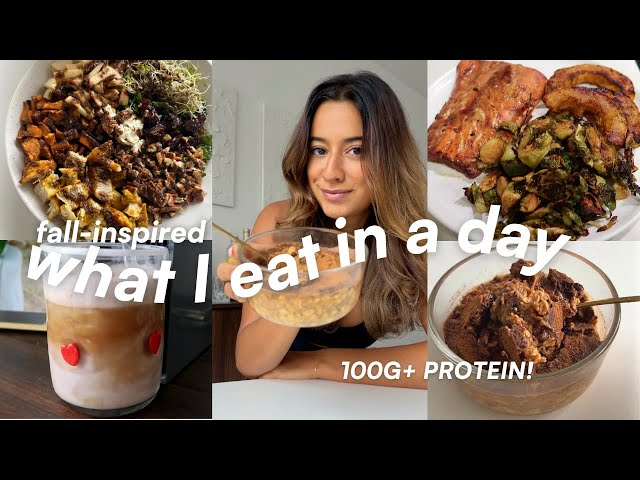 WHAT I EAT IN A DAY: *FALL INSPIRED* RECIPES | 100G PROTEIN+