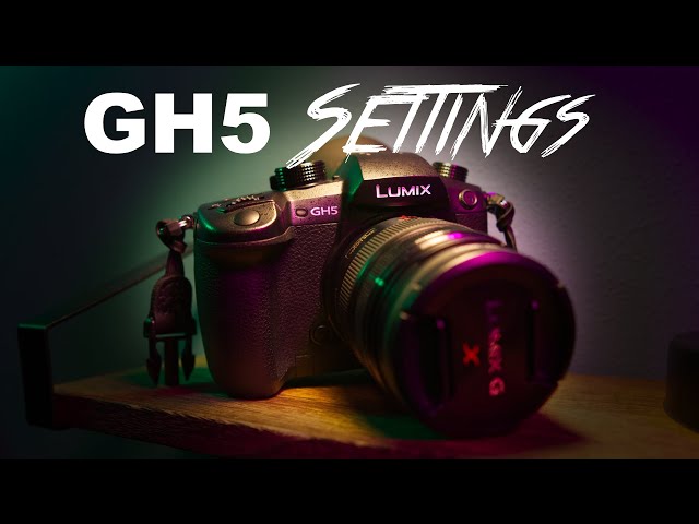 GH5 Settings for Cinematic Video!!!