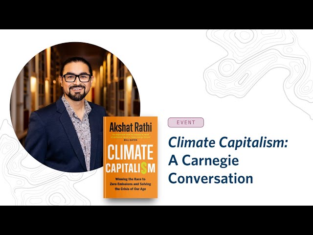 Climate Capitalism: A Carnegie Conversation